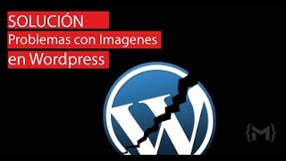 Wordpress: Las Imágenes no Funcionan - solución