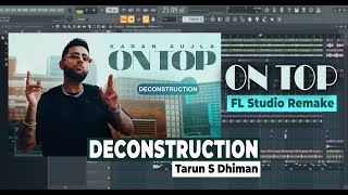 On Top - Instrumental | FL Studio | Karan Aujla | TRACK DECONSTRUCTION