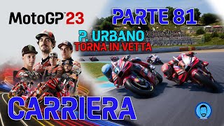 MotoGP 23 - PILOTA URBANO TORNA IN VETTA - CARRIERA PARTE 81