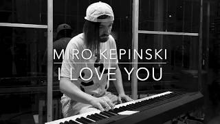 Miro Kepinski - I Love You (In This Gray Place OST) | LA Session 2018