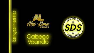 ALEX LIMA & GRUPO - CABEÇA VOANDO (LANÇAMENTO)