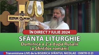 🔴 LIVE 07 07 2024 Sfânta Liturghie la Duminica a 2-a după Rusalii - Sfântul Nicolae Dintr-o Zi