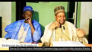 Tafsir daga masllacin dabo industry Suratun Nur  ayata 32-34 22/12/2023 Tareda Imam Dr Aminu Yammawa