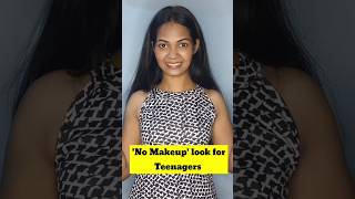 'No Makeup' look for Teenagers || #viral #makeup #ytshorts #shortsvideo #shorts #short #viralshort