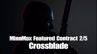 Hitman 3 - Crossblade - New MinnMax Featured Contract 2/5