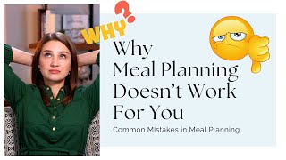 Why Meal Planning Doesn't Work For You