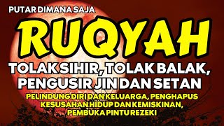 AYAT RUQYAH PENGUSIR JIN DAN SETAN, PENENANG HATI DAN PIKIRAN, DZIKIR AL MA'TSURAT DAN AYAT KURSI