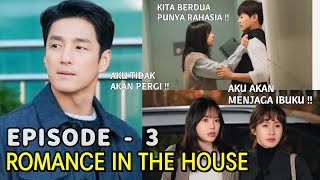 ALUR CERITA DRAKOR || ROMANCE IN THE HOUSE EPISODE 3  || KISAH CINTA DAN KELUARGA DI SATU RUMAH