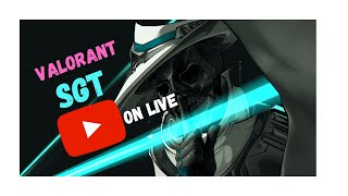 VALORANT || FUNNY LIVE || TEAM SGT