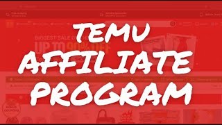 Temu Affiliate Program Review - Easy to get sign ups?