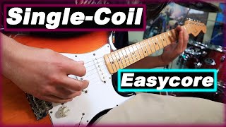 Can you play EASYCORE on Single-Coils?