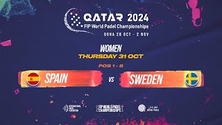 (ESP) 🇪🇸 SPAIN vs SWEDEN 🇸🇪  - Women - POS 1-8 - FIP WORLD PADEL CHAMPIONSHIPS QATAR 2024