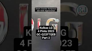 LG 4 Pintu GC-Q22FTQEB Rekomendasi Kulkas 4D 2023 Part 2 #kulijaya #rahmajaya #kulkaslg #GCQ22FTQEB