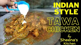 Indian Style Tawa Chicken Recipe // By Sheenas Kitchen