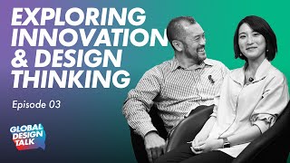 Episode 3: Exploring Innovation and Design Thinking