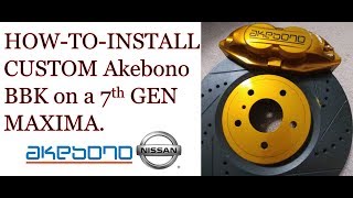 How to INSTALL Akebono BBK on a 7th Gen Maxima