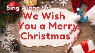 Sing along to We Wish You a Merry Christmas with Lyrics and Music