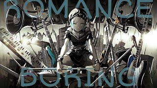 Romance is boring - Nightcore/sped up