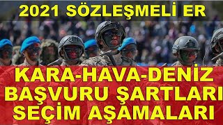 2021 SÖZLEŞMELİ ER BAŞVURU ŞARTLARI - SEÇİM AŞAMALARI