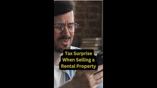 Are you aware of this Tax Surprise when selling a rental property?