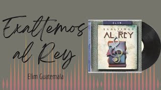 🎵Full Album💿 | Exaltemos al Rey | Elim Guatemala