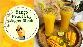 Homemade Mango Frooti | Mango Raseela By Megha Dhade | Megha's Magic | Hindi