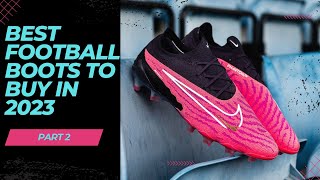 TOP 5 BEST FOOTBALL BOOTS TO BUY IN 2023 - PART 1