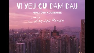 [Progressive House] VÌ YÊU CỨ ĐÂM ĐẦU (VYCĐĐ) | MIN x ĐEN x JUSTATEE (Chariot Remix) | Lyric Video