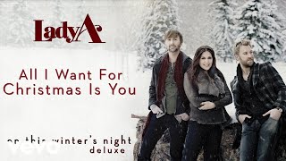 Lady A - All I Want For Christmas Is You (Audio)