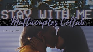 Multi-Couples || Stay With Me (Collab with @BobbyMcGriffin)