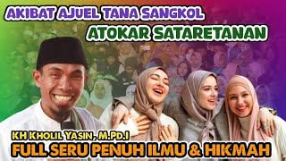 Super Seru 🌟 Akibat Ajuel Tana Sangkol ~ KH Kholil Yasin Terbaru 2024 || Live Pakong Pamekasan