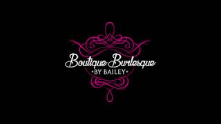 Boutique Burlesque by Bailey