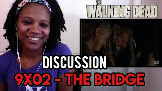 The Walking Dead *The Bridge* 9x02 DISCUSSION!