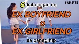 6 kahulugan ng EX BOYFRIEND o EX GIRLFRIEND sa panaginip #exboyfriendoexgirlfriendsapanaginip