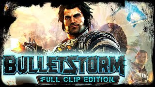 ПЕРВОЕ ПРОХОЖДЕНИЕ - Bulletstorm - Full Clip - ЧАСТЬ #1