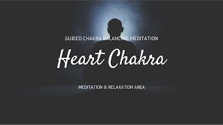 Heart Chakra: Guided Meditation - Guided Chakra Balancing Meditation