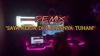 🌴LAGU REMIX 2024 _ SAYA KERJA DI LADANNYA TUHAN_(Meldi_ Beat)