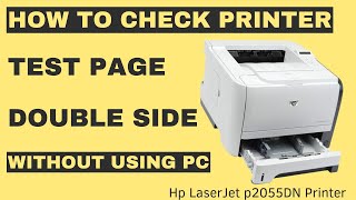 HOW TO PRINT SELF TEST PAGE ON HP LASERJET P2055DN , CHECK DOUBLE SIDE PRINT | WITHOUT USING PC