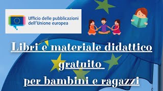 Libri e materiale didattico gratuiti per bambini e ragazzi dal sito dell'Unione Europea