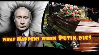 what if Putin Died