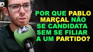 Pablo Marçal poderia ser candidato a presidente sem partido politico?