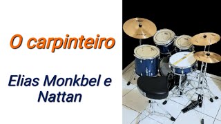 O carpinteiro - Elias Monkbel e Nattan (drum cover by EdrummerBR🇧🇷)