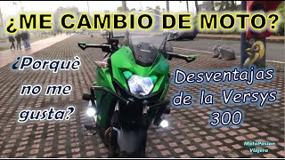 KAWASAKI VERSYS 300 DESVENTAJAS COSAS QUE NO ME GUSTAN LO MALO DE ELLA