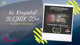 ŻOŁNIERZE CHRYSTUSA [#1] ks. Krzysztof Olejnik SChr