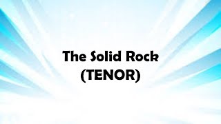 The Solid Rock (TENOR)