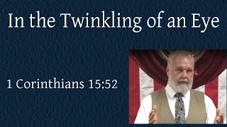 In the Twinkling of an Eye [1 Corinthians 15:52]