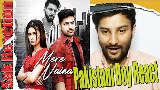 Mere Naina Song : Karan Singh Arora Ft. Avneet Kaur & Mohit Chhikara Sad Song - Pakistani Boy React