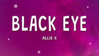 Allie X - Black Eye (Lyrics)