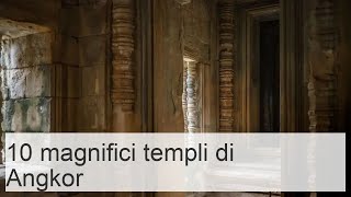 10 Magnifici Templi di Angkor (+Mappa) - Touropia