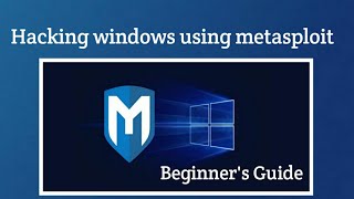 How To Hack Windows 10 Using Metasploit And Kali Linux | Cyber Exploit 2.0